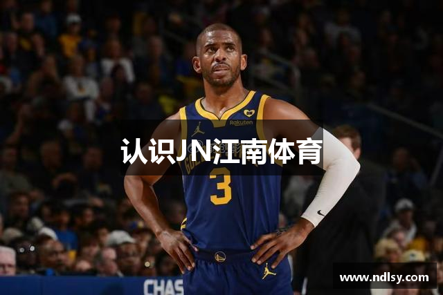 JN江南·(中国区)体育官方网站-JN SPORTS